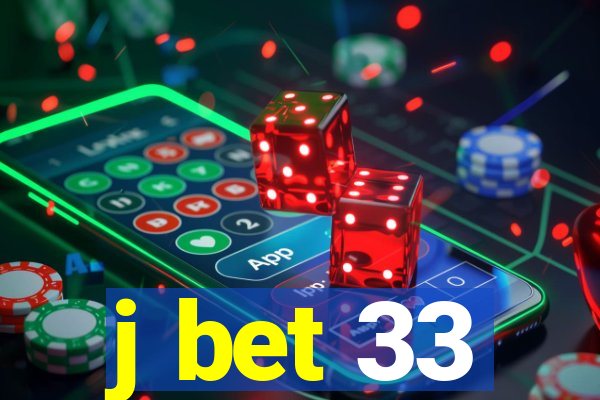 j bet 33